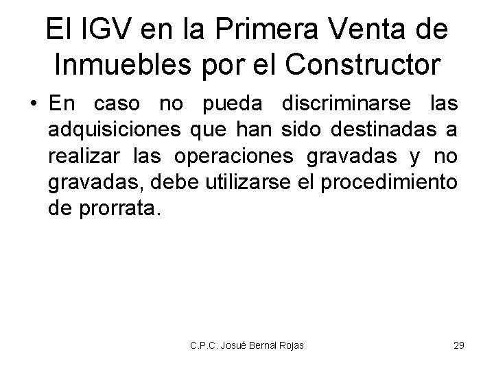 El IGV en la Primera Venta de Inmuebles por el Constructor • En caso