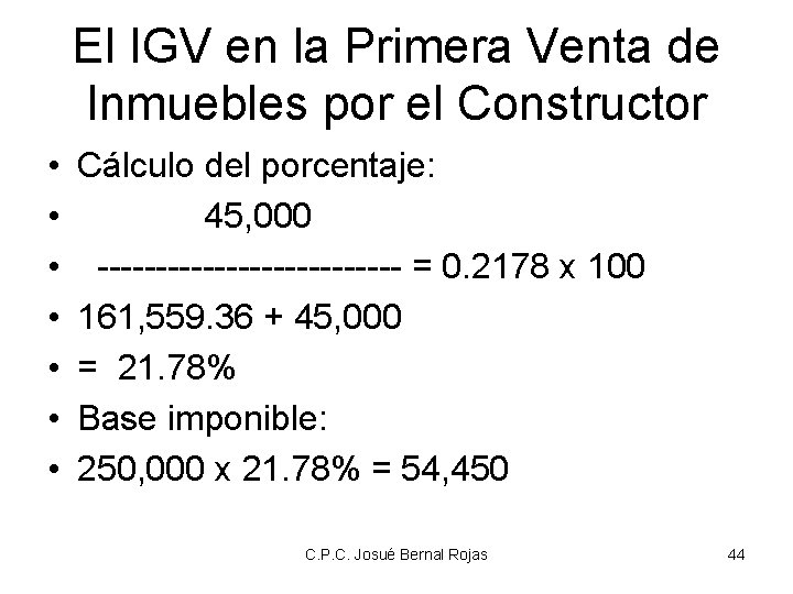 El IGV en la Primera Venta de Inmuebles por el Constructor • • Cálculo
