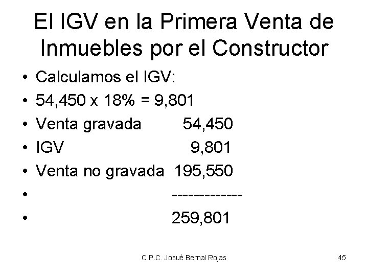 El IGV en la Primera Venta de Inmuebles por el Constructor • • Calculamos