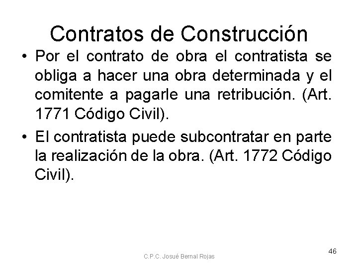 Contratos de Construcción • Por el contrato de obra el contratista se obliga a