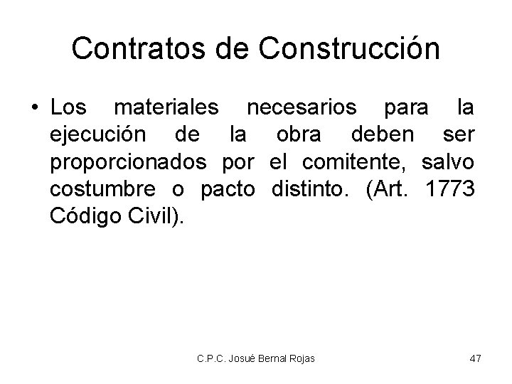 Contratos de Construcción • Los materiales necesarios para la ejecución de la obra deben