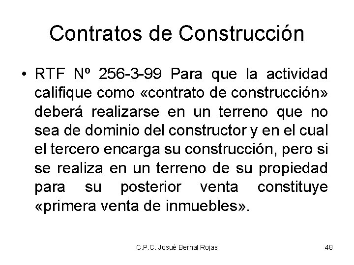 Contratos de Construcción • RTF Nº 256 -3 -99 Para que la actividad califique
