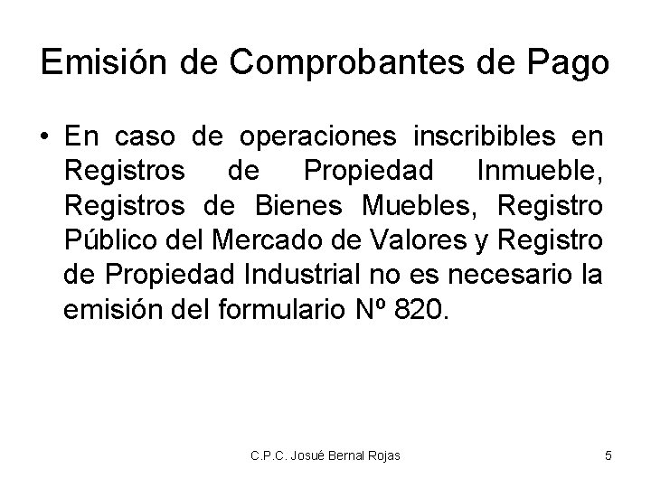 Emisión de Comprobantes de Pago • En caso de operaciones inscribibles en Registros de