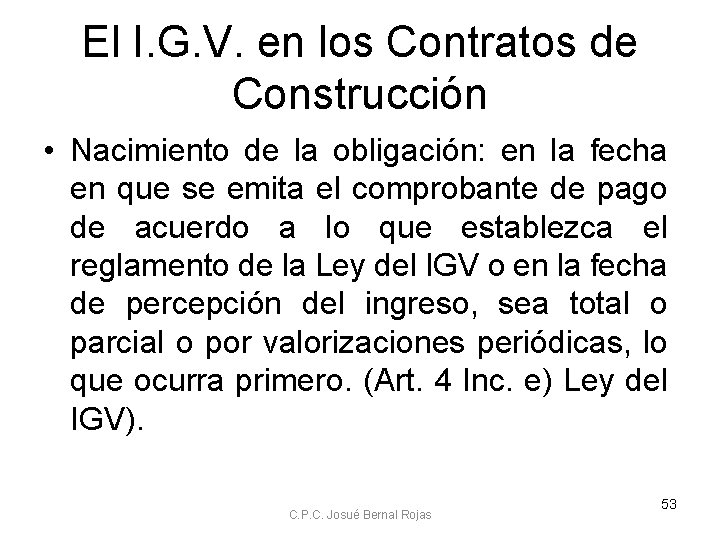 El I. G. V. en los Contratos de Construcción • Nacimiento de la obligación: