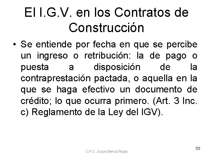 El I. G. V. en los Contratos de Construcción • Se entiende por fecha