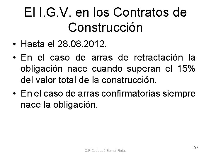 El I. G. V. en los Contratos de Construcción • Hasta el 28. 08.