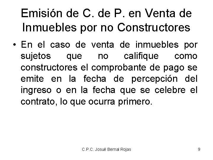 Emisión de C. de P. en Venta de Inmuebles por no Constructores • En