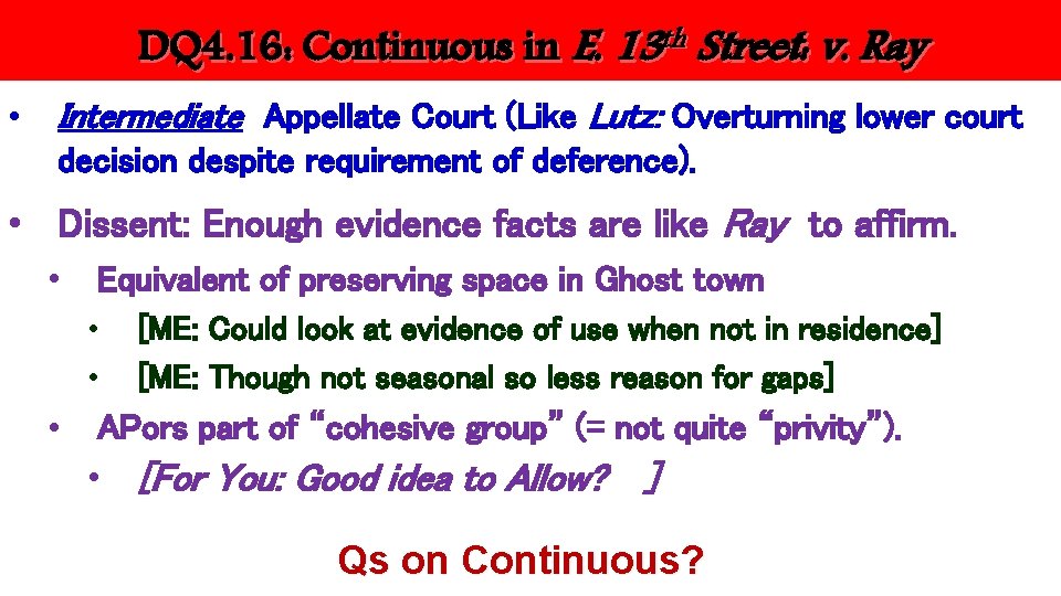 DQ 4. 16: Continuous in E. 13 th Street: v. Ray • Intermediate Appellate