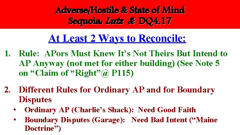 Adverse/Hostile & State of Mind Sequoia: Lutz & DQ 4. 17 At Least 2