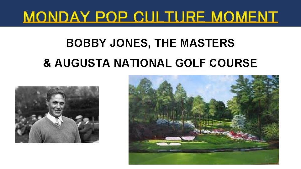 BOBBY JONES, THE MASTERS & AUGUSTA NATIONAL GOLF COURSE 