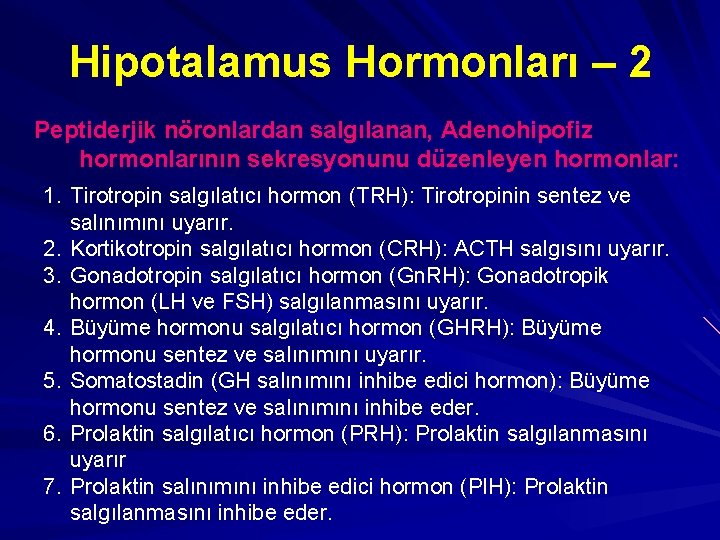 Hipotalamus Hormonları – 2 Peptiderjik nöronlardan salgılanan, Adenohipofiz hormonlarının sekresyonunu düzenleyen hormonlar: 1. Tirotropin