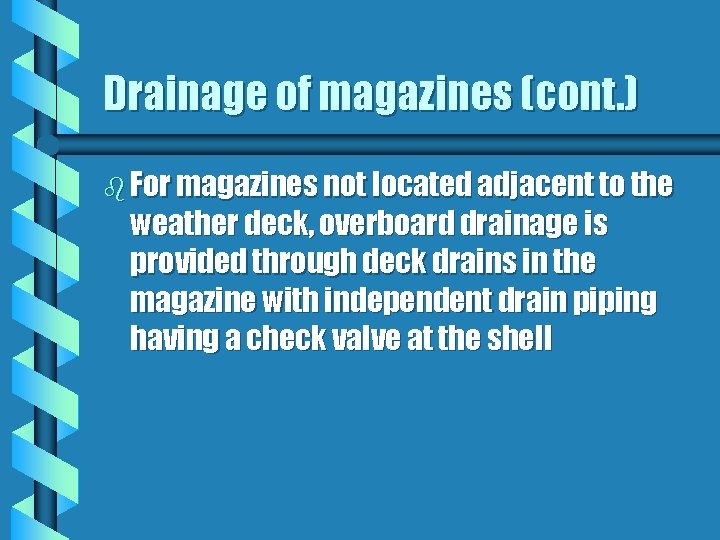 Drainage of magazines (cont. ) b For magazines not located adjacent to the weather