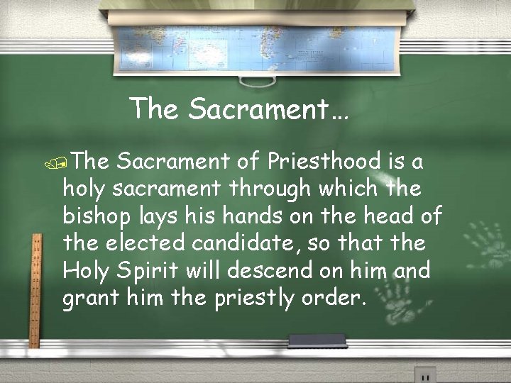 The Sacrament… /The Sacrament of Priesthood is a holy sacrament through which the bishop