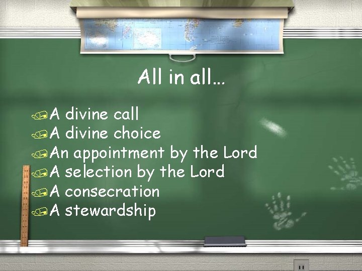 All in all… /A divine call /A divine choice /An appointment by the Lord