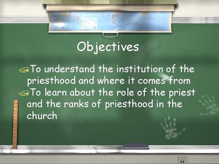 Objectives /To understand the institution of the priesthood and where it comes from /To