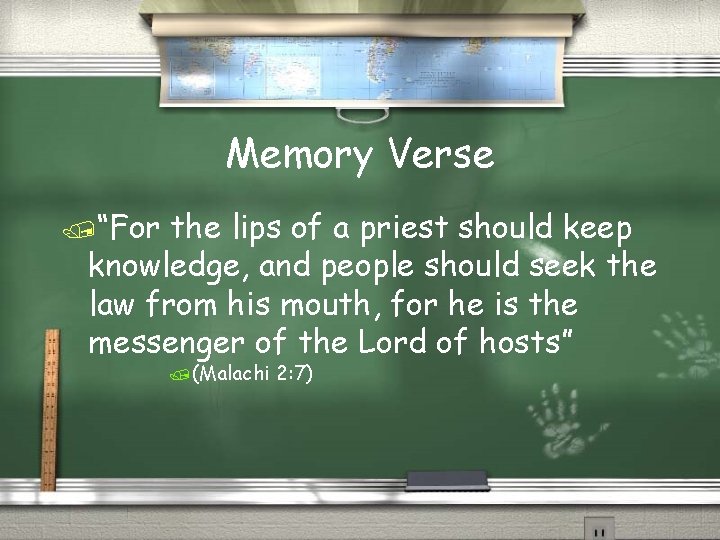 Memory Verse /“For the lips of a priest should keep knowledge, and people should