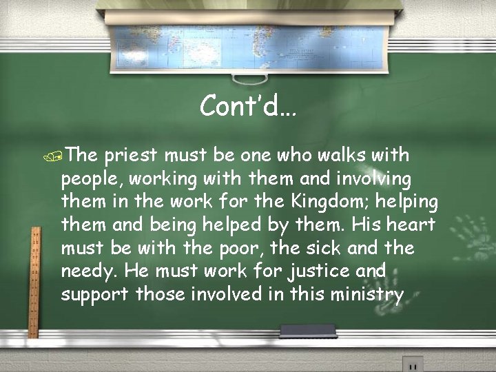 Cont’d… /The priest must be one who walks with people, working with them and