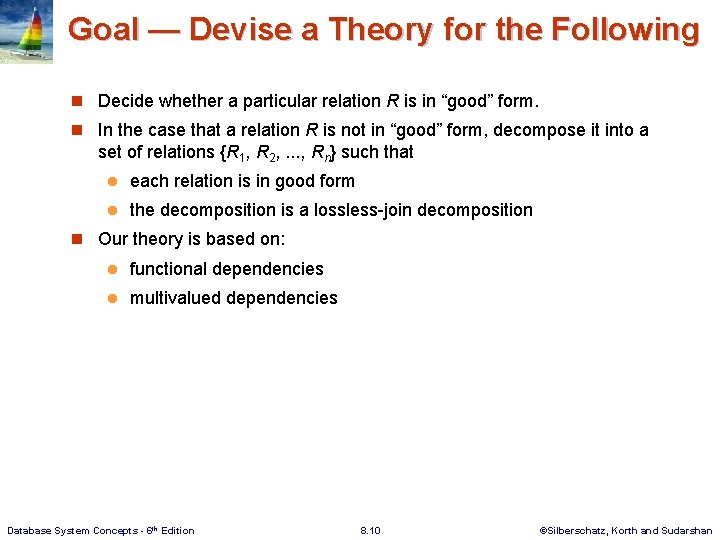 Goal — Devise a Theory for the Following n Decide whether a particular relation