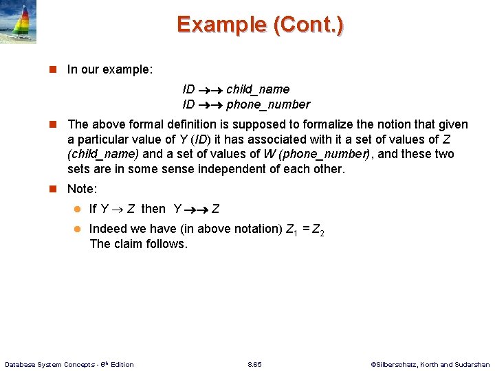 Example (Cont. ) n In our example: ID child_name ID phone_number n The above