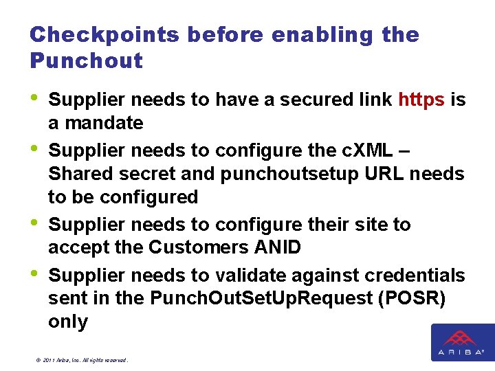 Checkpoints before enabling the Punchout • • Supplier needs to have a secured link Checkpoints before enabling the Punchout • • Supplier needs to have a secured link