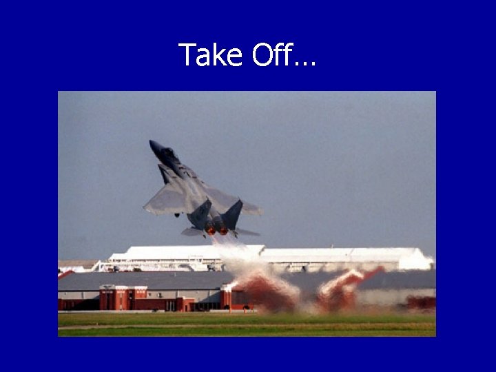 Take Off… 