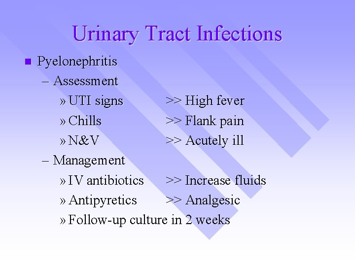 Urinary Tract Infections n Pyelonephritis – Assessment » UTI signs >> High fever »