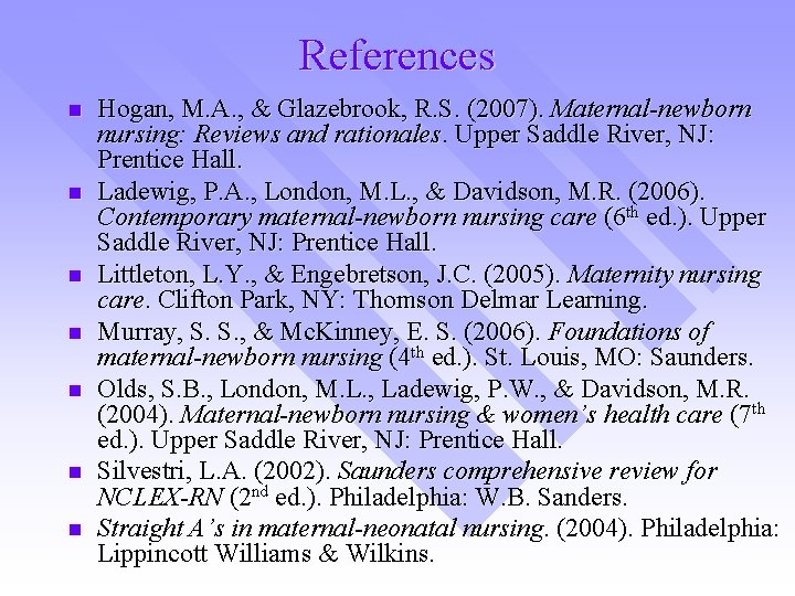 References n n n n Hogan, M. A. , & Glazebrook, R. S. (2007).