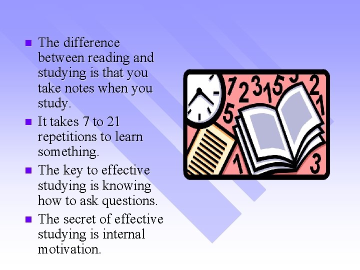 n n The difference between reading and studying is that you take notes when