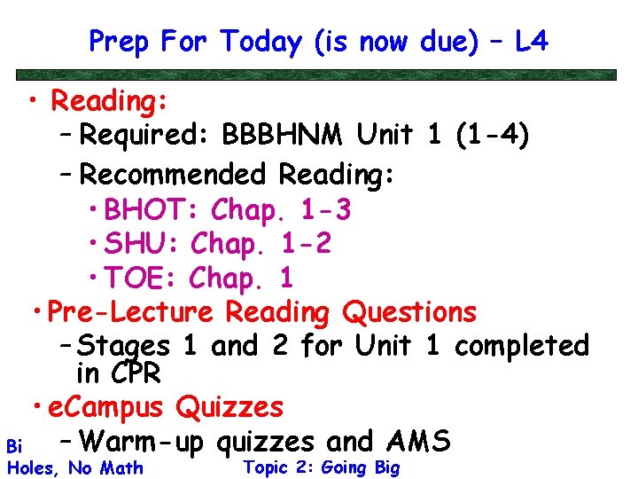 Prep For Today (is now due) – L 4 • Reading: – Required: BBBHNM