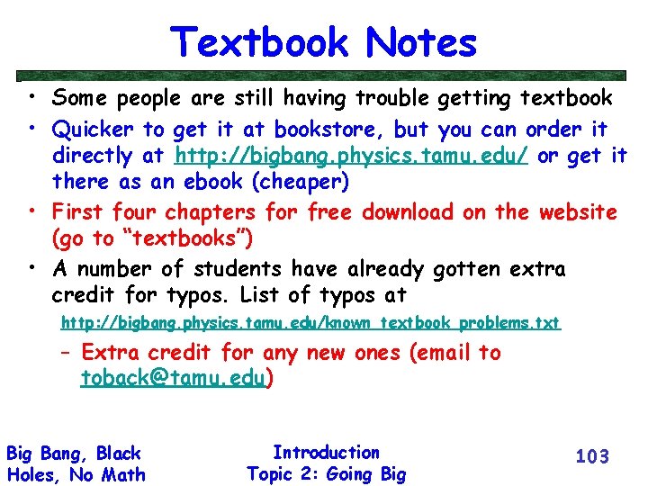 Textbook Notes • Some people are still having trouble getting textbook • Quicker to