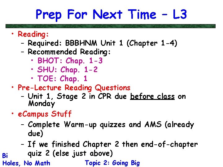 Prep For Next Time – L 3 • Reading: – Required: BBBHNM Unit 1