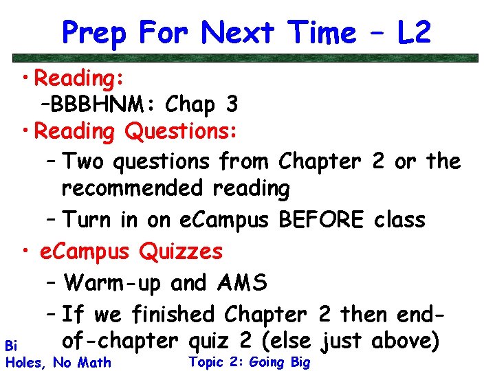 Prep For Next Time – L 2 • Reading: –BBBHNM: Chap 3 • Reading