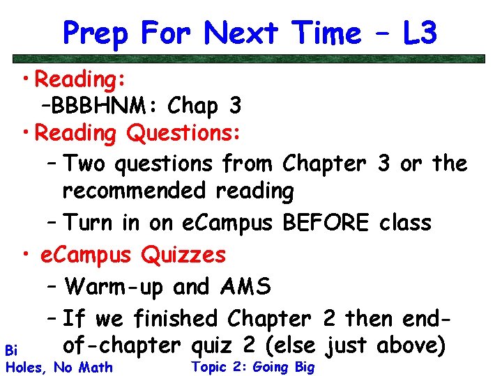 Prep For Next Time – L 3 • Reading: –BBBHNM: Chap 3 • Reading