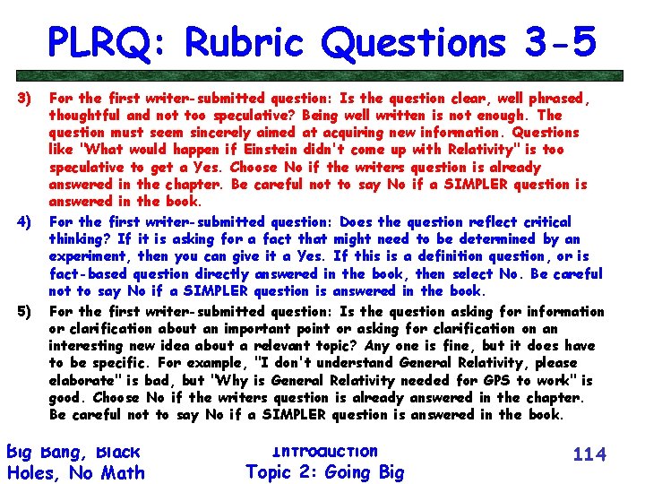 PLRQ: Rubric Questions 3 -5 3) 4) 5) For the first writer-submitted question: Is