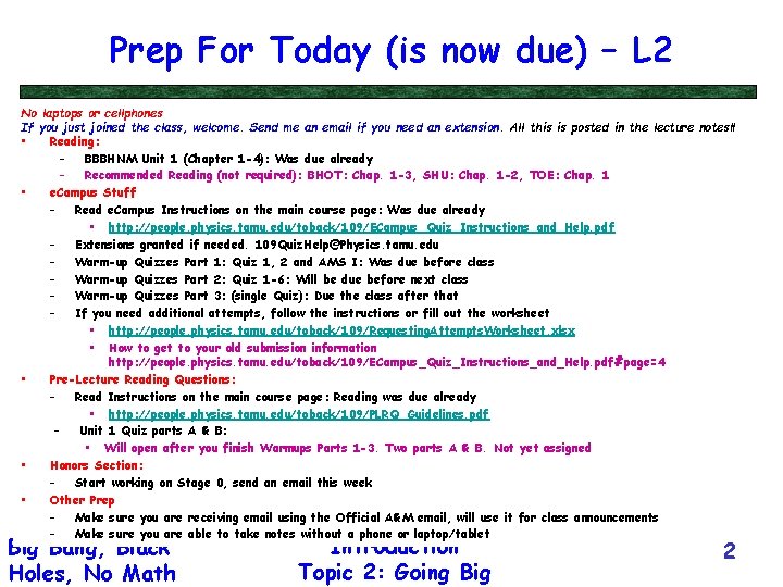 Prep For Today (is now due) – L 2 No laptops or cellphones If