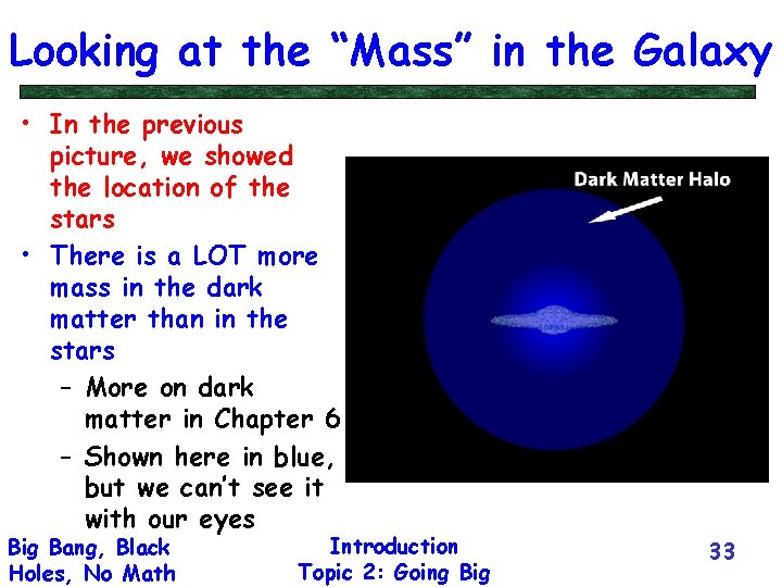 Looking at the “Mass” in the Galaxy • In the previous picture, we showed