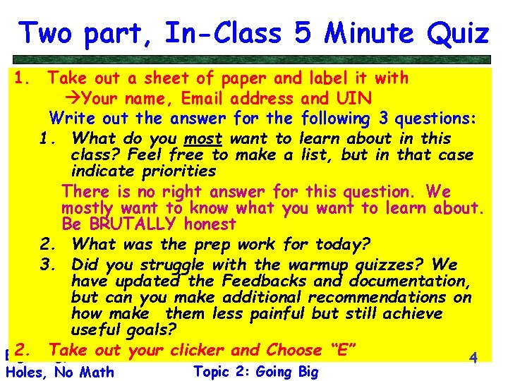 Two part, In-Class 5 Minute Quiz 1. Take out a sheet of paper and