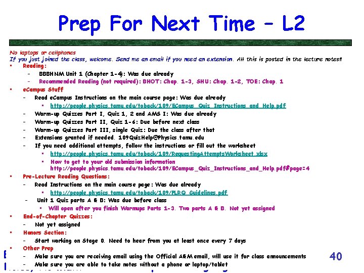 Prep For Next Time – L 2 No laptops or cellphones If you just
