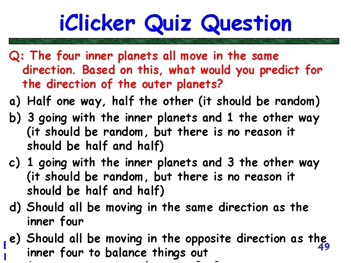 i. Clicker Quiz Question Q: The four inner planets all move in the same