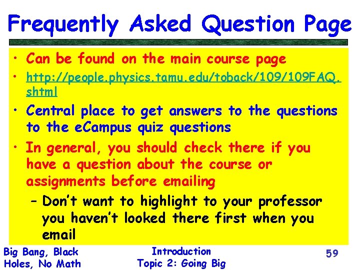 Frequently Asked Question Page • Can be found on the main course page •