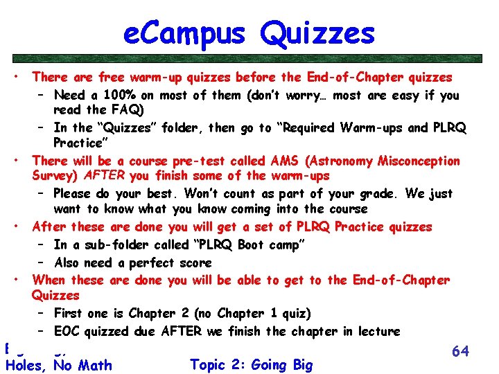 e. Campus Quizzes • • There are free warm-up quizzes before the End-of-Chapter quizzes