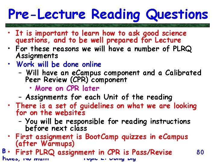 Pre-Lecture Reading Questions • It is important to learn how to ask good science