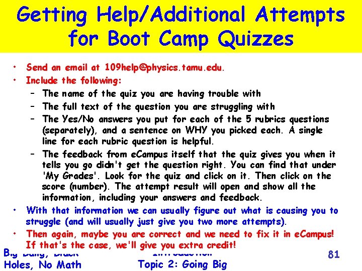 Getting Help/Additional Attempts for Boot Camp Quizzes • • Send an email at 109