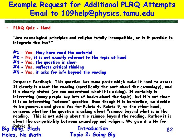 Example Request for Additional PLRQ Attempts Email to 109 help@physics. tamu. edu • PLRQ