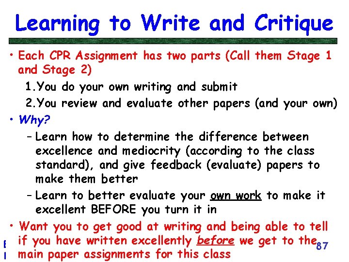 Learning to Write and Critique • Each CPR Assignment has two parts (Call them
