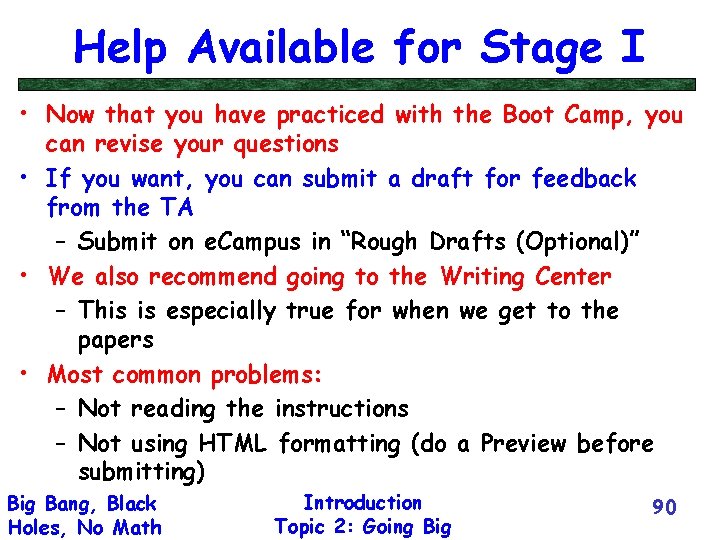 Help Available for Stage I • Now that you have practiced with the Boot