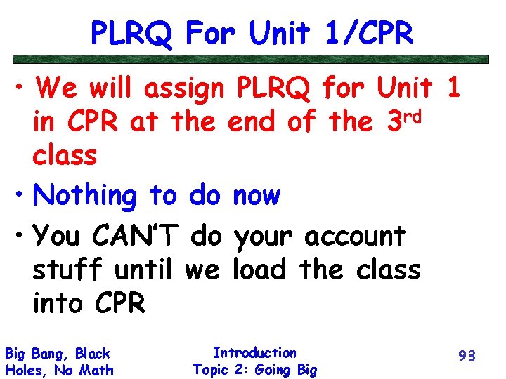 PLRQ For Unit 1/CPR • We will assign PLRQ for Unit 1 in CPR