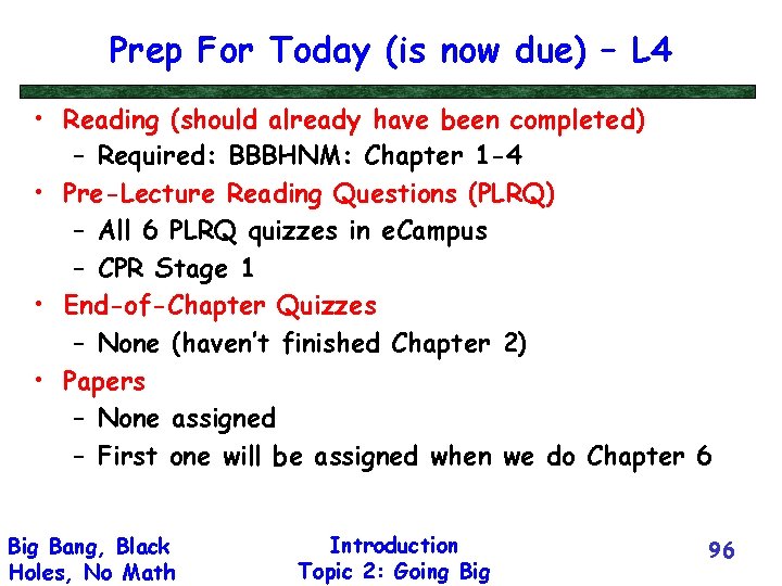 Prep For Today (is now due) – L 4 • Reading (should already have