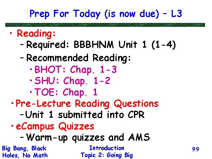 Prep For Today (is now due) – L 3 • Reading: – Required: BBBHNM