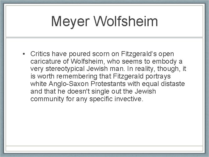 Meyer Wolfsheim • Critics have poured scorn on Fitzgerald’s open caricature of Wolfsheim, who